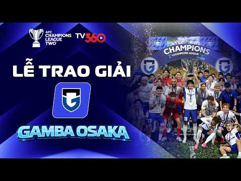 TOÀN CẢNH LỄ TRAO GIẢI |  GAMBA OSAKA: ĐĂNG QUANG ĐẦY THUYẾT PHỤC | ACL TWO 25/26 thumbnail