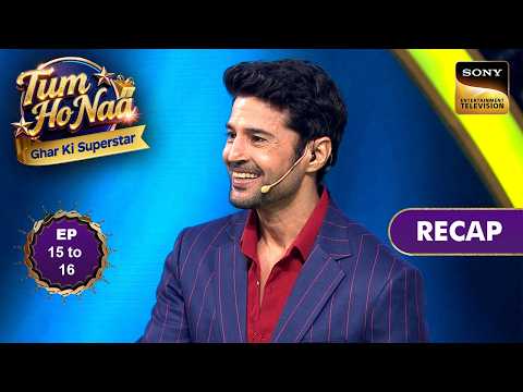 Tum Ho Naa - Ghar Ki Superstar | Ep 15 & 16 | Recap | तुम हो ना - घर की सुपरस्टार thumbnail