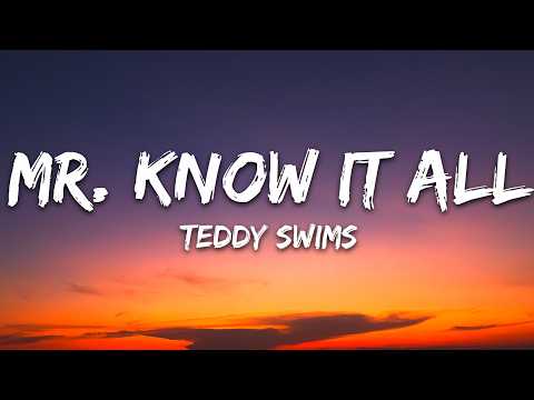 Teddy Swims - Mr. Know It All (Lyrics) thumbnail