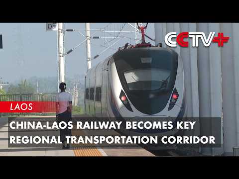 China-Laos Railway Becomes Key Regional Transportation Corridor thumbnail