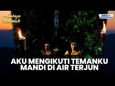 Aku Ngikuti Temanku Mandi Diair Terjun | AWET MUDA YANG TAK BERKAH | CAHAYA HIKMAH | PART 4 thumbnail