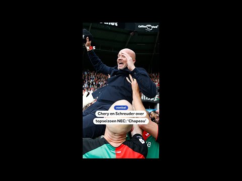 Chery en Schreuder over topseizoen NEC: 'Chapeau voor iedereen' ? thumbnail