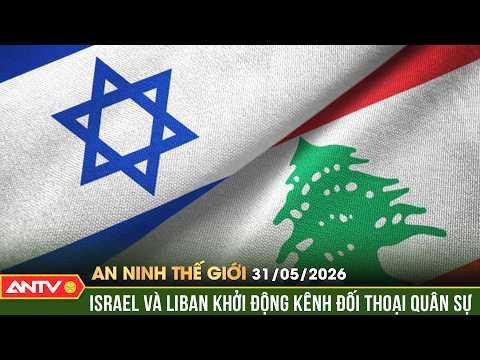 Israel và Liban khởi động kênh đối thoại quân sự | An ninh Thế giới ngày 31/5  ANTV thumbnail