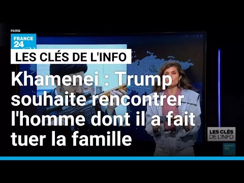 Khamenei : Trump souhaite rencontrer l'homme dont il a fait tuer la famille • FRANCE 24 thumbnail