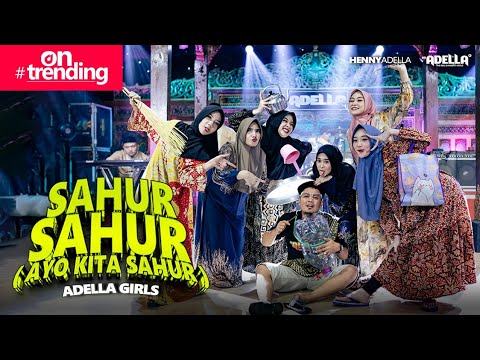 SAHUR SAHUR ( Ayo Kita Sahur ) - Adella Girls - OM ADELLA thumbnail
