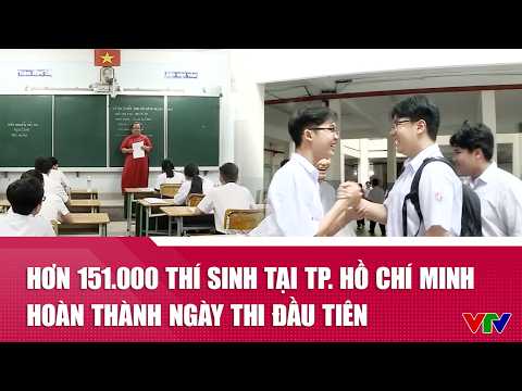 Hơn 151.000 thí sinh tại TP. Hồ Chí Minh hoàn thành ngày thi đầu tiên | VTV24 thumbnail