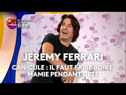Jérémy Ferrari : Canicule : il faut faire boire mamie pendant l'été (Avec Claude Sarraute) thumbnail