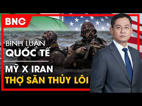 Bình luận Quốc tế:  Mỹ săn lùng thủy lôi Iran, “bầy ong” xuất kích và tâm điểm Bandar Abbas thumbnail
