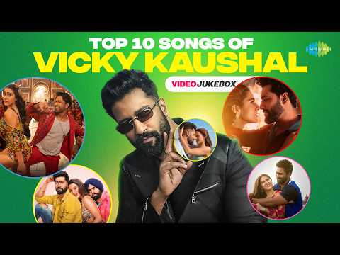 Top 10 Songs of Vicky Kaushal - Video Jukebox | Tauba Tauba | Tere Vaaste | Phir Aur Kya Chahiye thumbnail