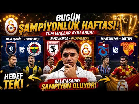 ŞAMPİYONLUK HAFTASI! TÜM MAÇLAR AYNI ANDA! GS-SAMSUN! FB-İBFK! TS GÖZTEPE thumbnail