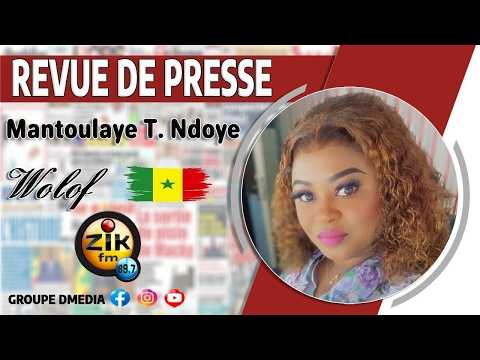 Revue de Presse Wolof Zik FM & SEN TV : Jeudi 04 Juin 2026 avec Mantoulaye Thioub Ndoye thumbnail
