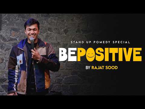 'Be Positive' - Stand Up Pomedy Special by Rajat Sood thumbnail