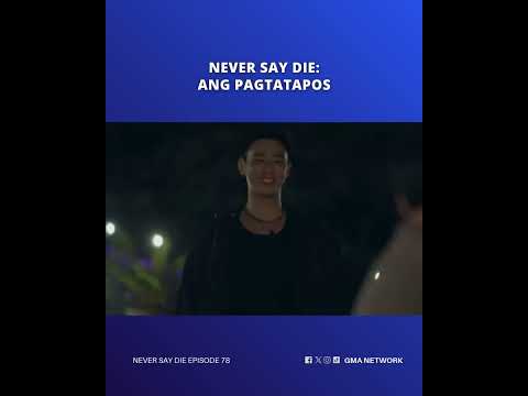 Never Say Die: Ang pagtatapos! | Episode 78 thumbnail