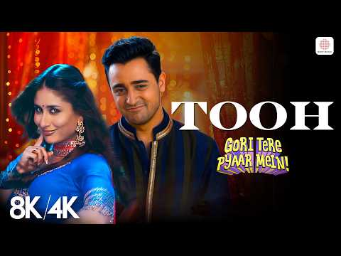 Tooh - 8K/4K Music Video | Kareena Kapoor, Imran Khan | Mika Singh, Mamta | Gori Tere Pyaar Mein thumbnail