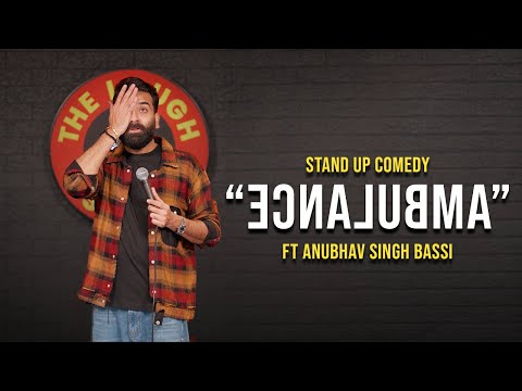 Ambulance - Stand Up Comedy Ft. Anubhav Singh Bassi thumbnail