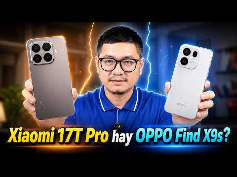 Tư vấn điện thoại: Xiaomi 17T Pro hay OPPO Find X9s máy nào tốt hơn? thumbnail