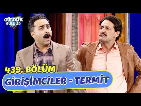Girişimciler - Termit - 439. Bölüm (Güldür Güldür Show) thumbnail