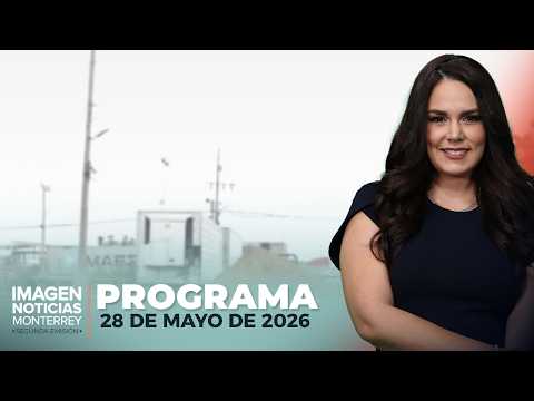 Noticias MTY con Brenda Cavazos | Programa Completo 28 de mayo de 2026 thumbnail