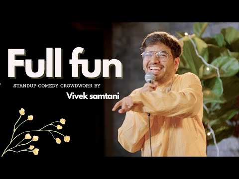 FULL FUN | Stand Up Comedy Crowd-work by Vivek Samtani thumbnail