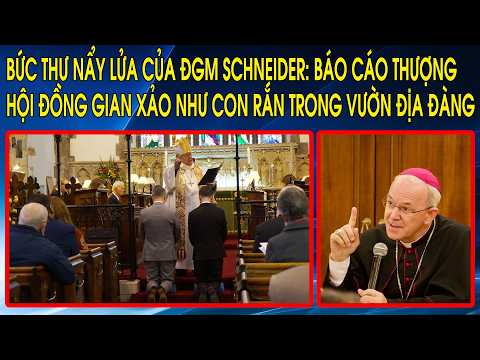 Bức thư nẩy lửa của ĐGM Schneider: Báo cáo Thượng Hội đồng gian xảo như con rắn trong vườn Địa Đàng thumbnail