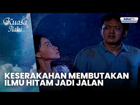 Keserakahan Membutakan, Ilmu Hitam Jadi Jalan | HARTA PANAS PEMBAWA SESAT | KUASA ILAHI thumbnail