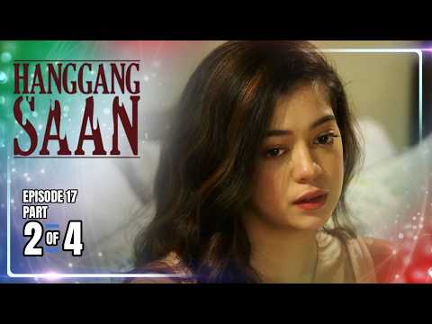 Hanggang Saan | Episode 17 (2/4) | May 28, 2026 thumbnail