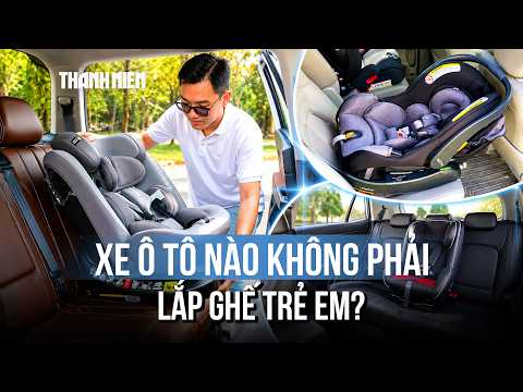 Xe ô tô nào không phải lắp ghế trẻ em từ 1/7/2026? thumbnail