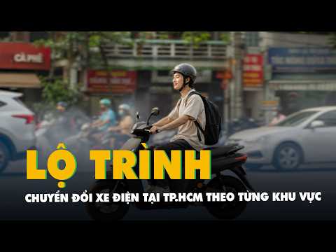 Xem ngay đề xuất lộ trình chuyển đổi xe điện tại TP.HCM theo từng khu vực thumbnail