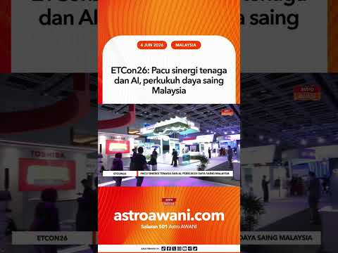 ETCon26: Pacu sinergi tenaga dan AI, perkukuh daya saing Malaysia thumbnail
