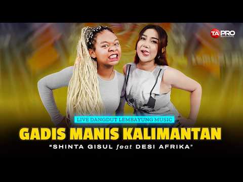 GADIS MANIS KALIMANTAN - Shinta Gisul Feat Desi Afrika | NEW DANGDUT KOPLO VERSION thumbnail