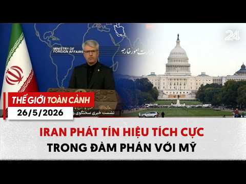 Thế giới toàn cảnh 26/5: Iran phát tín hiệu tích cực trong đàm phán với Mỹ| VTV24 thumbnail
