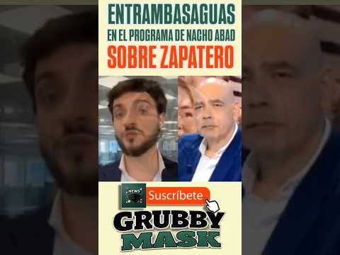 ENTRAMBASAGUAS en el PROGRAMA de NACHO ABAD sobre la INPUTACIÓN de ZAPATERO ? thumbnail