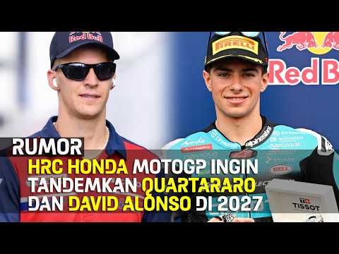 MOTOGP : HOT ? QUARTARARO & DAVID ALONSO RUMORNYA MAU DITANDEMKAN HONDA HRC 2027 thumbnail