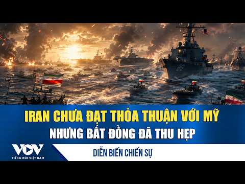 Diễn biến chiến sự 22/5: Iran chưa đạt thỏa thuận với Mỹ nhưng bất đồng đã thu hẹp | VOV thumbnail