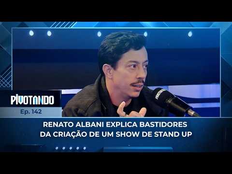 Renato Albani explica bastidores da criação de um show de stand up | #Pivotando thumbnail