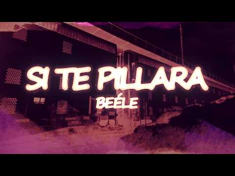 Beéle - Si Te Pillara (Letra) "Si te pillara, ay si te pillara" thumbnail