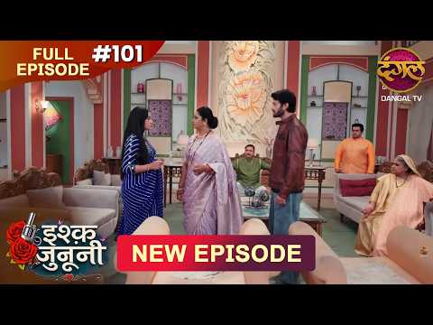 ISHQ JUNOONI | Full Episode 101 | 22 May  2026 | Full HD #Newepisode | Dangal TV thumbnail