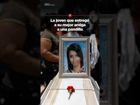 La joven que entregó a su mejor amiga a una pandilla thumbnail