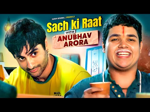 Sach ki raat with Anubhav arora | Harsh Beniwal thumbnail