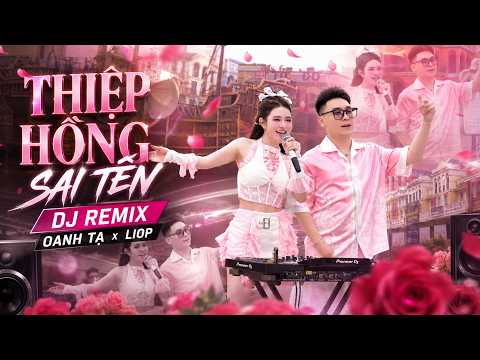 THIỆP HỒNG SAI TÊN (DJ REMIX) | Oanh Tạ x Liop | Nhạc Nghe Trên Xe Cực Cuốn 2026 thumbnail