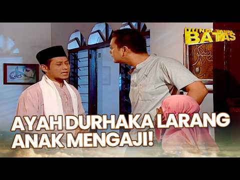 Ayah Durhaka Larang Anak Ikut Mengaji | KERIS KALANG KOBAR | DUNIA TANPA BATAS thumbnail