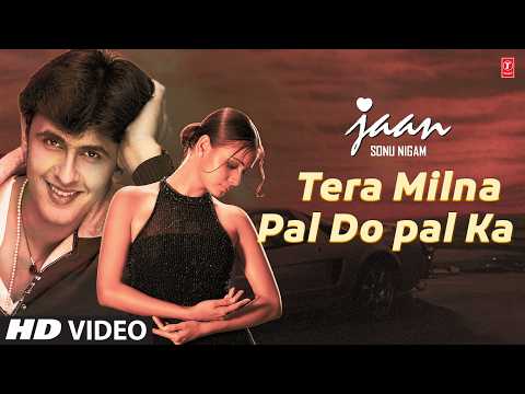 Jaan: Tera Milna Pal Do Pal Ka (Song) | Sonu Nigam | Nikhil-Vinay | Best Of Sonu Nigam | Faaiz Anwar thumbnail