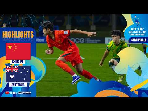 HIGHLIGHTS: CHINA PR vs AUSTRALIA | 2026 AFC U17 Asian Cup | Semi-finals thumbnail