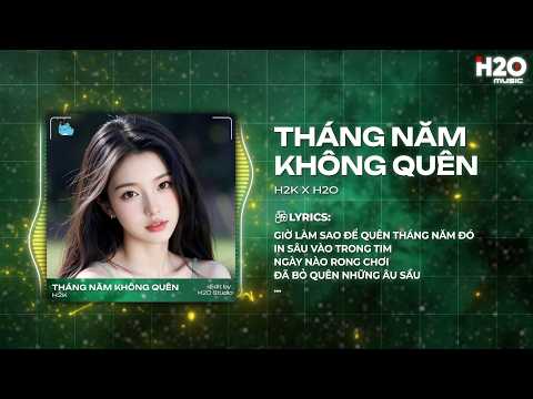 Tháng Năm Không Quên Remix (Trend TikTok) - H2K x H2O - Giờ Làm Sao Để Quên Tháng Năm Đó Remix thumbnail