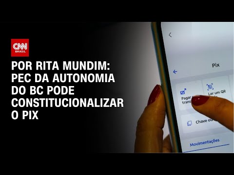 Análise: PEC da Autonomia do BC pode constitucionalizar o Pix | HORA H thumbnail