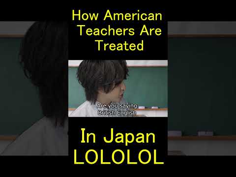 How american teachers are treated in japan lol thumbnail
