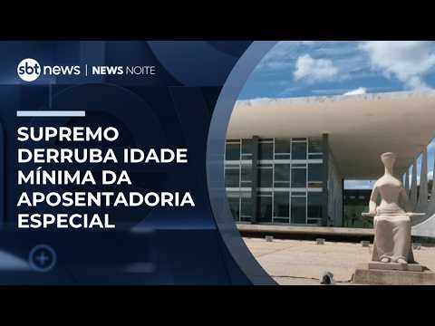 STF derruba idade mínima para aposentadoria especial | #NewsNoite thumbnail