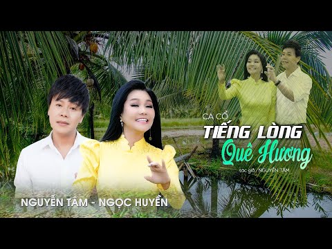 CA CỔ - TIẾNG LÒNG QUÊ HƯƠNG || NGỌC HUYỀN - NGUYỄN TÂM thumbnail
