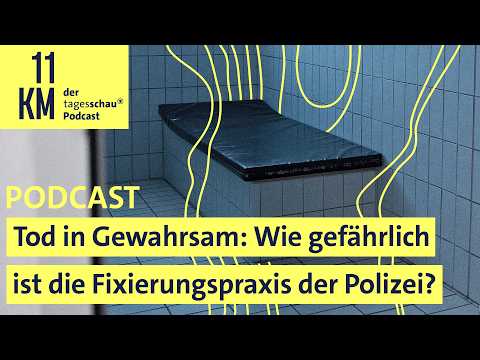 Wie gefährlich ist die Fixierungspraxis der Polizei? I 11KM - der tagesschau-Podcast thumbnail