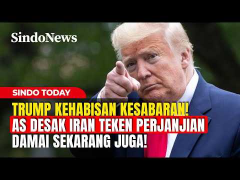 Trump Kehabisan Kesabaran! AS Desak Iran Teken Perjanjian Damai Sekarang Juga! | Sindo Today | 17/05 thumbnail